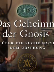 – Das Geheimnis der Gnosis – Über die Suche nach dem Ursprung (Gespräch mit Axel Voss)